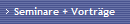 Seminare + Vortr�ge